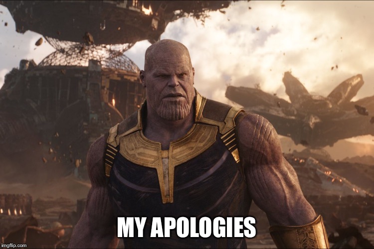 TheMadTitan Imgflip user | MY APOLOGIES | image tagged in themadtitan imgflip user | made w/ Imgflip meme maker