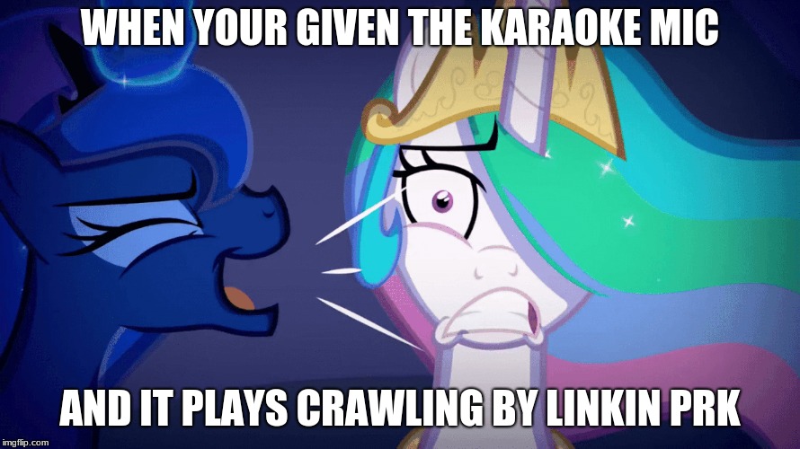 Karaoke Night! | WHEN YOUR GIVEN THE KARAOKE MIC; AND IT PLAYS CRAWLING BY LINKIN PRK | image tagged in gunny | made w/ Imgflip meme maker