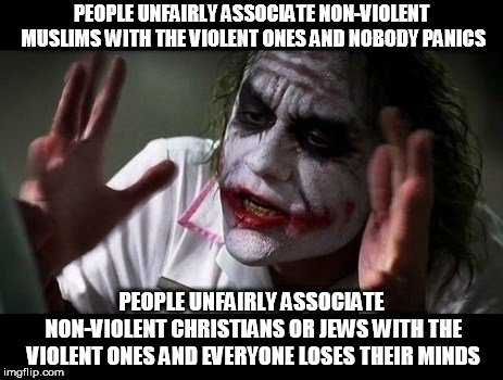 No one bats an eye | PEOPLE UNFAIRLY ASSOCIATE NON-VIOLENT MUSLIMS WITH THE VIOLENT ONES AND NOBODY PANICS; PEOPLE UNFAIRLY ASSOCIATE NON-VIOLENT CHRISTIANS OR JEWS WITH THE VIOLENT ONES AND EVERYONE LOSES THEIR MINDS | image tagged in no one bats an eye,christian,jew,muslim,violence,everyone loses their minds | made w/ Imgflip meme maker