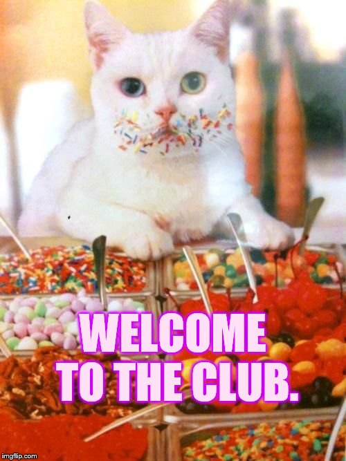 WELCOME TO THE CLUB. | made w/ Imgflip meme maker