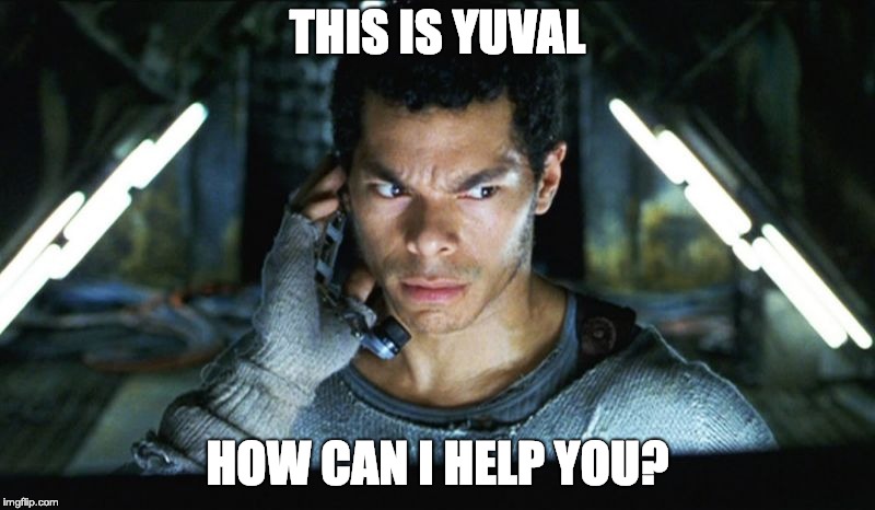 calling | THIS IS YUVAL; HOW CAN I HELP YOU? | image tagged in memes,calling in sick | made w/ Imgflip meme maker