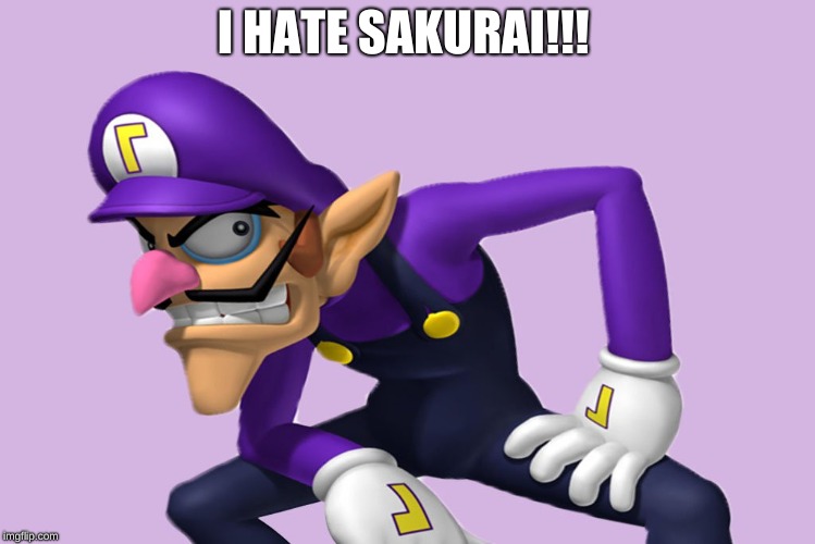 I HATE SAKURAI!!! | made w/ Imgflip meme maker
