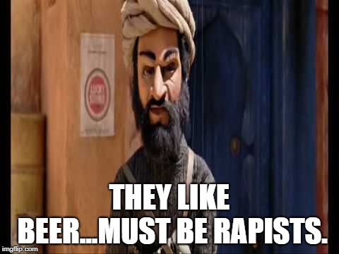 THEY LIKE BEER...MUST BE RAPISTS. | made w/ Imgflip meme maker