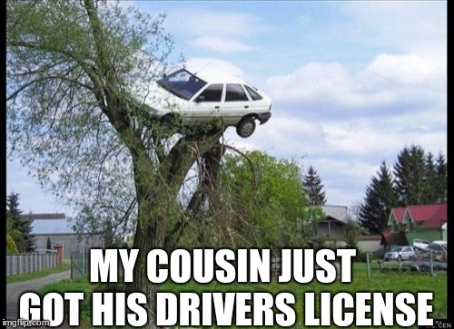 YOU FORGOT TO USE YOU TURN SIGNAL

Yeah thats the only problem | MY COUSIN JUST GOT HIS DRIVERS LICENSE | image tagged in memes,secure parking | made w/ Imgflip meme maker