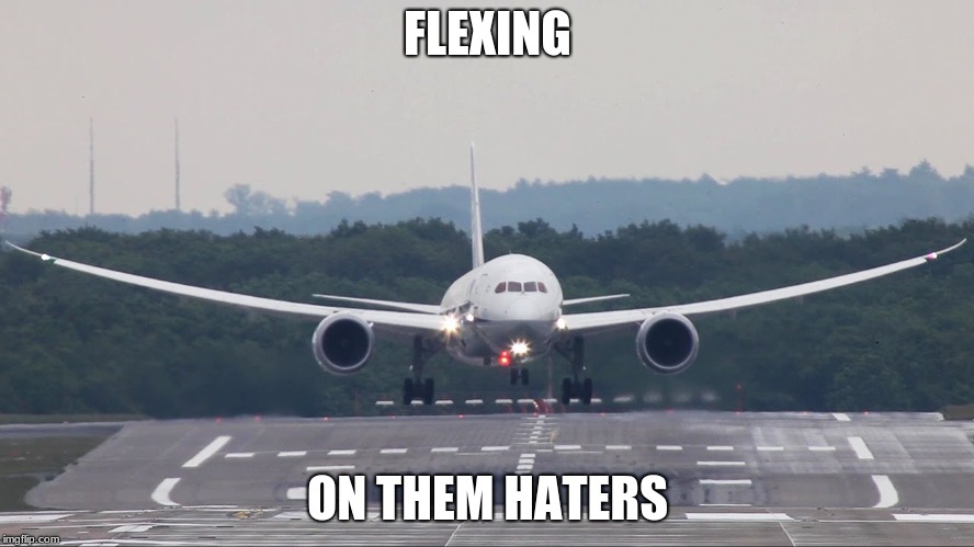 Boeing to Airbus | FLEXING; ON THEM HATERS | image tagged in memes,boeing,airplanes | made w/ Imgflip meme maker