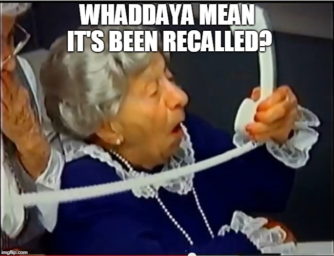 Where's the Beef? | WHADDAYA MEAN IT'S BEEN RECALLED? | image tagged in where's the beef | made w/ Imgflip meme maker