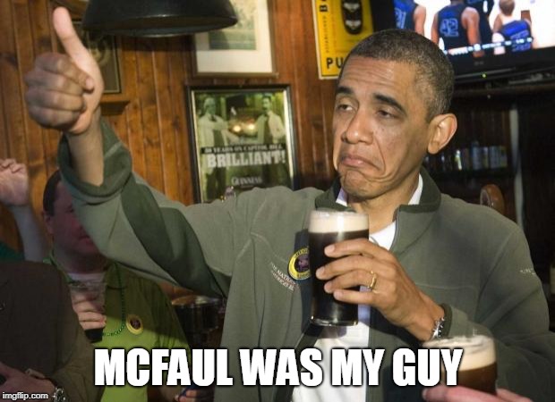 Obama beer | MCFAUL WAS MY GUY | image tagged in obama beer | made w/ Imgflip meme maker