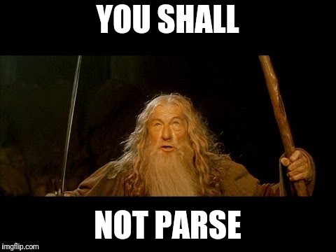 YOU SHALL NOT PARSE | made w/ Imgflip meme maker