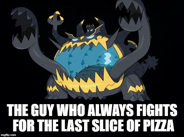 THE GUY WHO ALWAYS FIGHTS FOR THE LAST SLICE OF PIZZA | made w/ Imgflip meme maker