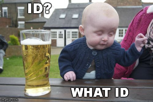 Drunk Baby Meme | ID? WHAT ID | image tagged in memes,drunk baby | made w/ Imgflip meme maker