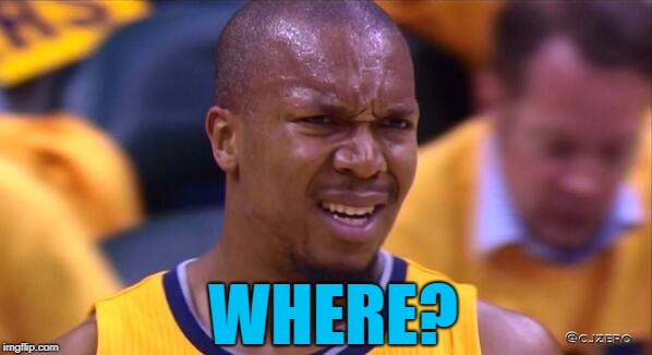 huh | WHERE? | image tagged in huh | made w/ Imgflip meme maker