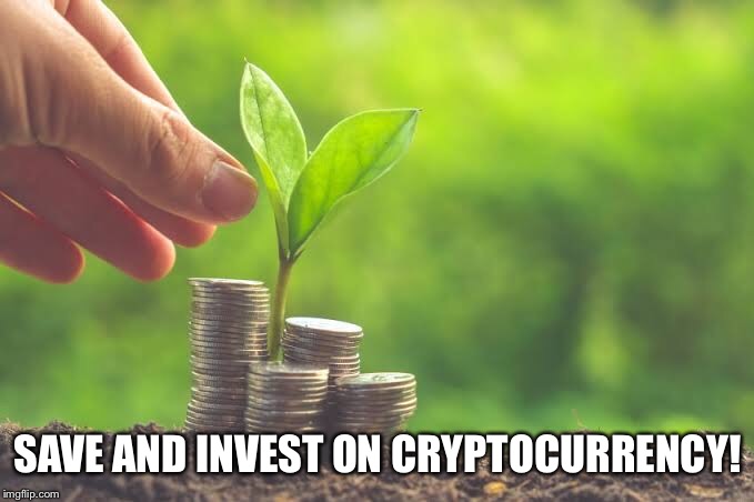 SAVE AND INVEST ON CRYPTOCURRENCY! | made w/ Imgflip meme maker