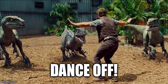 Chris Pratt Raptors | DANCE OFF! | image tagged in chris pratt raptors | made w/ Imgflip meme maker