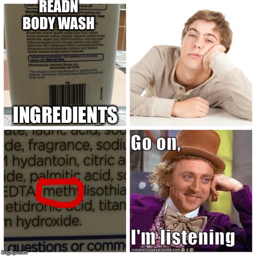 Body Wash is Amazing | READN BODY WASH; INGREDIENTS | image tagged in meth | made w/ Imgflip meme maker