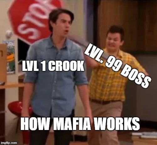 Gibby hitting Spencer with a stop sign | LVL 1 CROOK; LVL. 99
BOSS; HOW MAFIA WORKS | image tagged in gibby hitting spencer with a stop sign | made w/ Imgflip meme maker