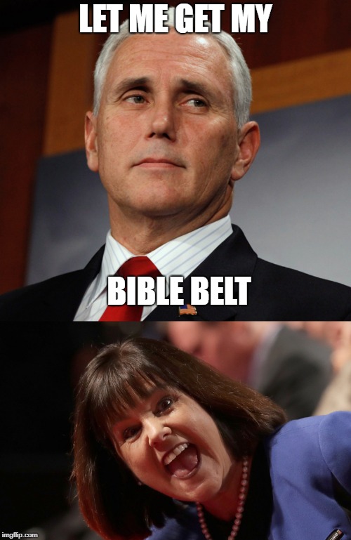 LET ME GET MY; BIBLE BELT | image tagged in mike pence,republicans,memes,funny | made w/ Imgflip meme maker