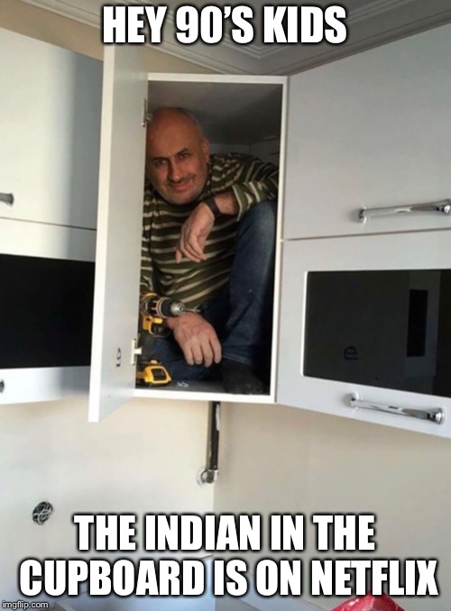 PSA: the Indian in the cupboard is on netflix | HEY 90’S KIDS; THE INDIAN IN THE CUPBOARD IS ON NETFLIX | image tagged in indian | made w/ Imgflip meme maker