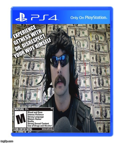 Dr. Disrespect your wife | EXPERIENCE GETNESS WITH DR. DISRESPECT YOUR WIFE HIMSELF | image tagged in twitch | made w/ Imgflip meme maker