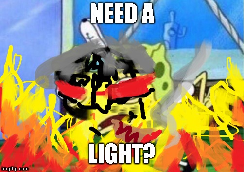 NEED A; LIGHT? | made w/ Imgflip meme maker