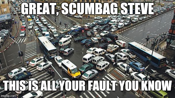 Libertarian Intersection | GREAT, SCUMBAG STEVE THIS IS ALL YOUR FAULT YOU KNOW | image tagged in libertarian intersection | made w/ Imgflip meme maker