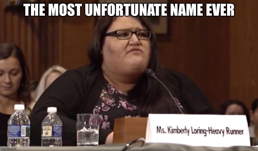 Bruh | THE MOST UNFORTUNATE NAME EVER | image tagged in jokes,names,bruh | made w/ Imgflip meme maker