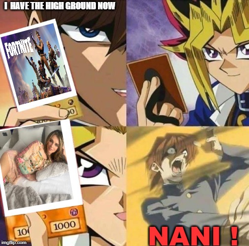 the battle of the memes | I  HAVE THE HIGH GROUND NOW; NANI ! | image tagged in yugioh card draw | made w/ Imgflip meme maker