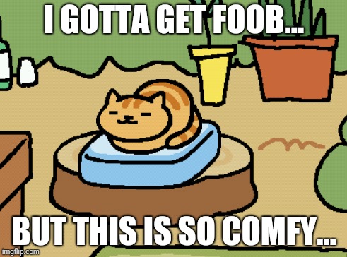 I GOTTA GET FOOB... BUT THIS IS SO COMFY... | image tagged in fred cooling pad neko atsume | made w/ Imgflip meme maker
