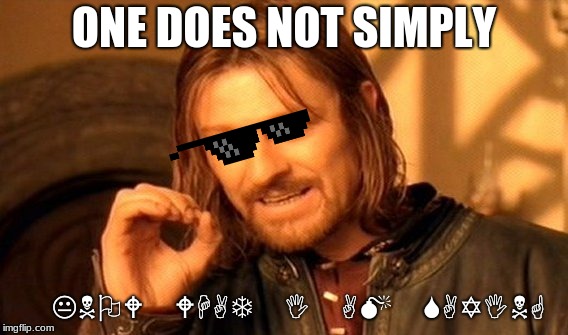 One Does Not Simply Meme | ONE DOES NOT SIMPLY; KNOW WHAT I AM SAYING | image tagged in memes,one does not simply | made w/ Imgflip meme maker