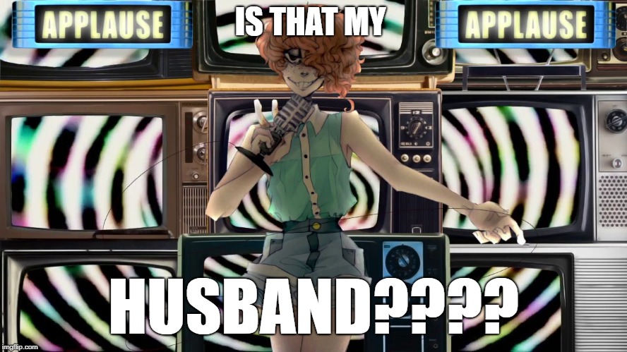 IS THAT MY HUSBAND???? | made w/ Imgflip meme maker