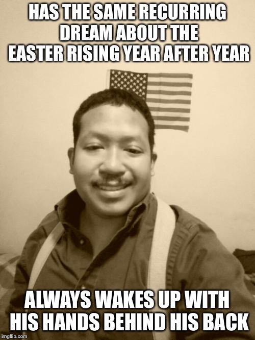 Past Life Pete | HAS THE SAME RECURRING DREAM ABOUT THE EASTER RISING YEAR AFTER YEAR; ALWAYS WAKES UP WITH HIS HANDS BEHIND HIS BACK | image tagged in past life pete | made w/ Imgflip meme maker