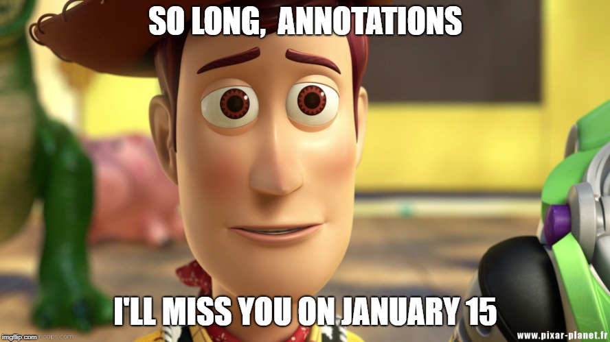 So long, partner | SO LONG,  ANNOTATIONS; I'LL MISS YOU ON JANUARY 15 | image tagged in so long partner | made w/ Imgflip meme maker