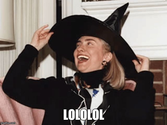Witch Hillary | LOLOLOL | image tagged in witch hillary | made w/ Imgflip meme maker