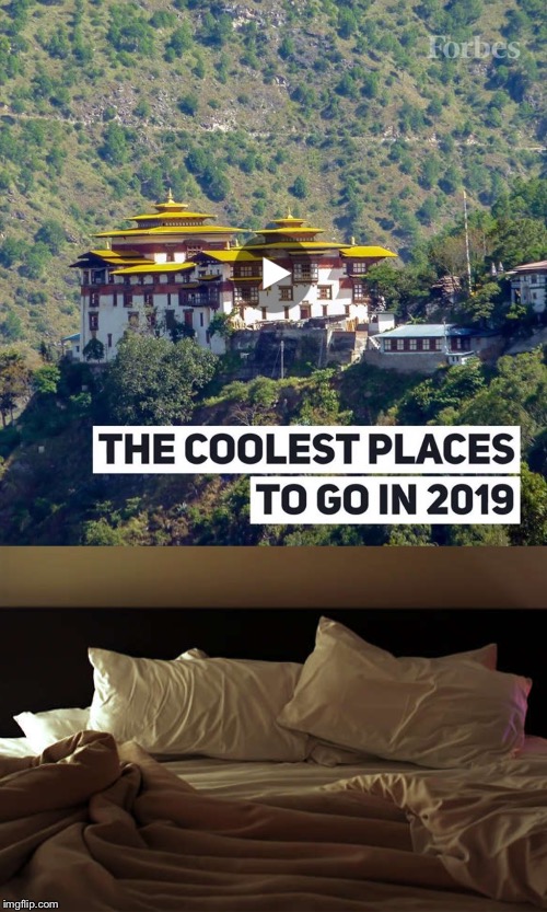 Coolest place to go in 2019...sleep.  | image tagged in sleep,bed,travel,2019 | made w/ Imgflip meme maker