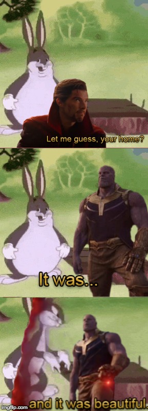 Big Chungus  | image tagged in thanos | made w/ Imgflip meme maker