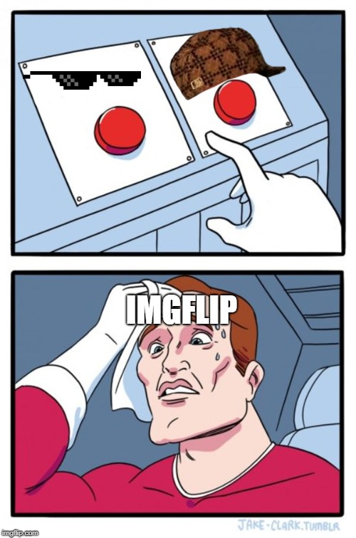 Two Buttons Meme | IMGFLIP | image tagged in memes,two buttons | made w/ Imgflip meme maker