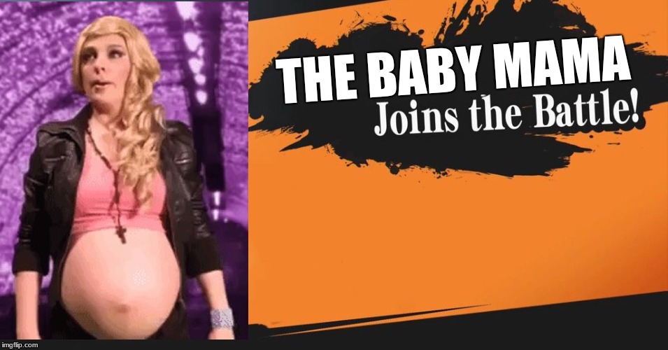 Smash Bros. | THE BABY MAMA | image tagged in smash bros,pregnant,baby mama | made w/ Imgflip meme maker