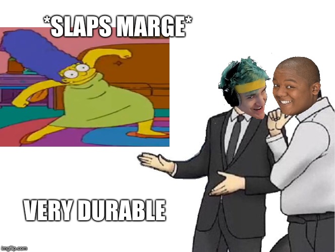 Car Salesman Slaps Hood Meme | *SLAPS MARGE*; VERY DURABLE | image tagged in memes,car salesman slaps hood | made w/ Imgflip meme maker