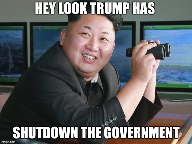 Kim Jong Un - "Spying" | HEY LOOK TRUMP HAS; SHUTDOWN THE GOVERNMENT | image tagged in kim jong un - spying | made w/ Imgflip meme maker