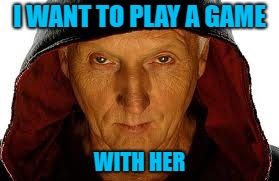 Saw Fulla Meme | I WANT TO PLAY A GAME WITH HER | image tagged in memes,saw fulla | made w/ Imgflip meme maker