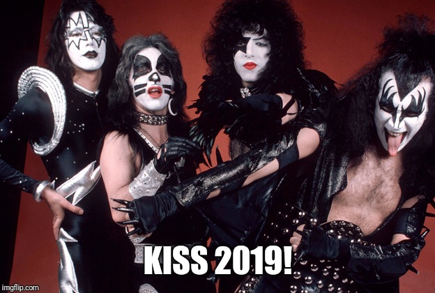 KISS birthday | KISS 2019! | image tagged in kiss birthday | made w/ Imgflip meme maker