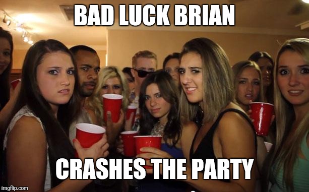 Awkward Party | BAD LUCK BRIAN; CRASHES THE PARTY | image tagged in awkward party | made w/ Imgflip meme maker