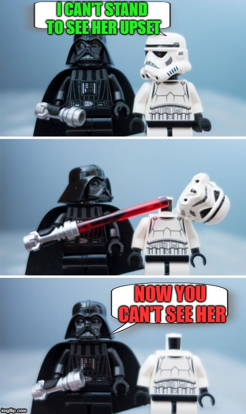 I CAN'T STAND TO SEE HER UPSET NOW YOU CAN'T SEE HER | made w/ Imgflip meme maker