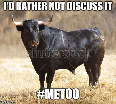 I'D RATHER NOT DISCUSS IT #METOO | made w/ Imgflip meme maker