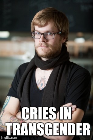 Hipster Barista Meme | CRIES IN TRANSGENDER | image tagged in memes,hipster barista | made w/ Imgflip meme maker