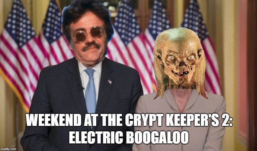 ELECTRIC BOOGALOO; WEEKEND AT THE CRYPT KEEPER'S 2: | image tagged in political meme | made w/ Imgflip meme maker