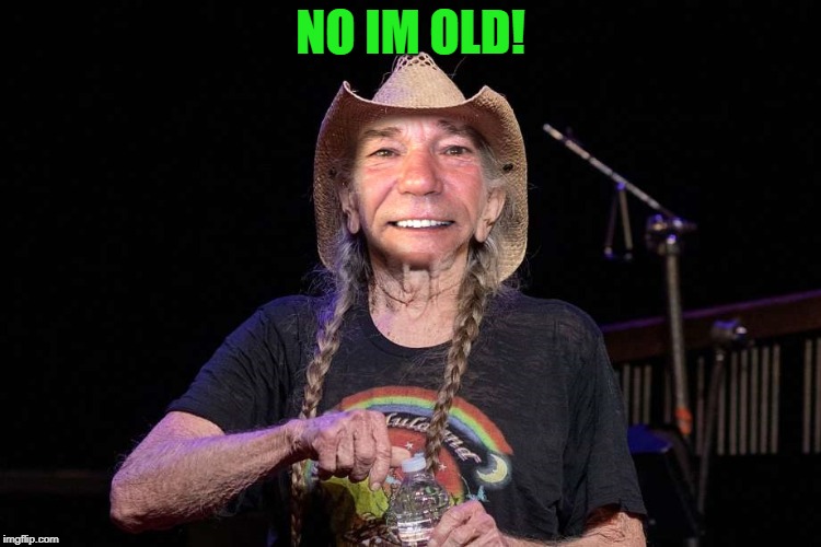 NO IM OLD! | image tagged in kewlew | made w/ Imgflip meme maker