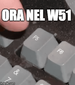 ORA NEL W51 | image tagged in gifs | made w/ Imgflip video-to-gif maker