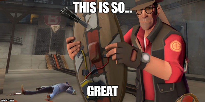 Tf2 sniper | THIS IS SO... GREAT | image tagged in tf2 sniper | made w/ Imgflip meme maker