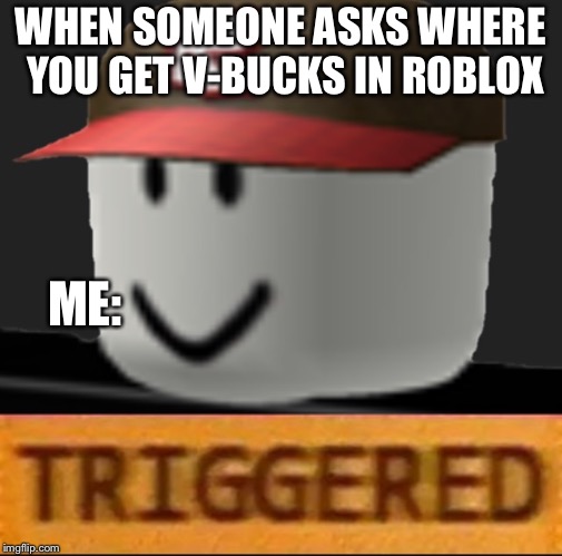 Roblox Triggered Imgflip - yes my pfp is me stop asking ifunny memes roblox