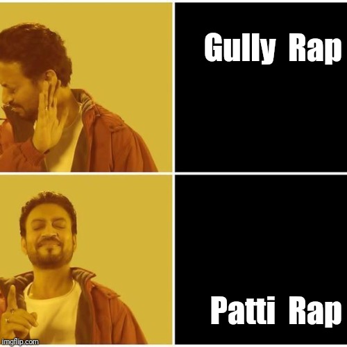 Irrfan Khan | Gully  Rap; Patti  Rap | image tagged in irrfan khan | made w/ Imgflip meme maker